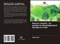 Nourrir l'avenir : La portée du développement durable en Inde kitap kapağı