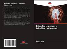 Décoder les rêves : Démêler l'écheveau kitap kapağı