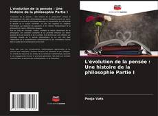 L'évolution de la pensée : Une histoire de la philosophie Partie I kitap kapağı