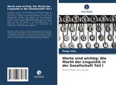 Capa do livro de Worte sind wichtig: Die Macht der Linguistik in der Gesellschaft Teil I 