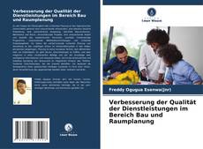 Capa do livro de Verbesserung der Qualität der Dienstleistungen im Bereich Bau und Raumplanung 