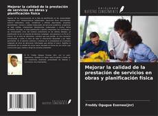 Couverture de Mejorar la calidad de la prestación de servicios en obras y planificación física