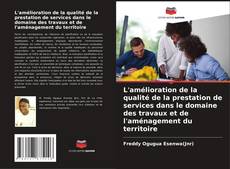 L'amélioration de la qualité de la prestation de services dans le domaine des travaux et de l'aménagement du territoire kitap kapağı