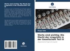 Capa do livro de Worte sind wichtig: Die Macht der Linguistik in der Gesellschaft Teil III 