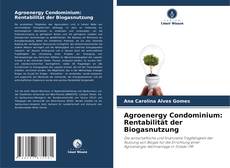 Обложка Agroenergy Condominium: Rentabilität der Biogasnutzung