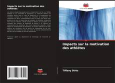 Couverture de Impacts sur la motivation des athlètes