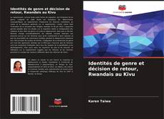 Couverture de Identités de genre et décision de retour, Rwandais au Kivu
