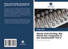 Capa do livro de Worte sind wichtig: Die Macht der Linguistik in der Gesellschaft Teil II 