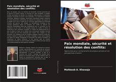 Couverture de Paix mondiale, sécurité et résolution des conflits: