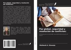 Couverture de Paz global, seguridad y resolución de conflictos: