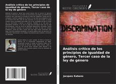 Capa do livro de Análisis crítico de los principios de igualdad de género, Tercer caso de la ley de género 