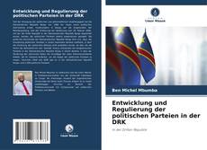 Capa do livro de Entwicklung und Regulierung der politischen Parteien in der DRK 