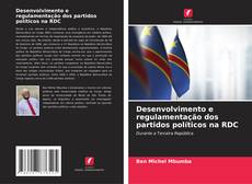 Buchcover von Desenvolvimento e regulamentação dos partidos políticos na RDC