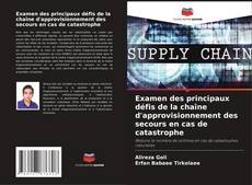 Обложка Examen des principaux défis de la chaîne d'approvisionnement des secours en cas de catastrophe