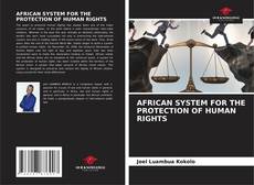 Couverture de AFRICAN SYSTEM FOR THE PROTECTION OF HUMAN RIGHTS