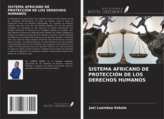 Couverture de SISTEMA AFRICANO DE PROTECCIÓN DE LOS DERECHOS HUMANOS