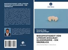 Borítókép a  BIEGEFESTIGKEIT VON LITHIUM-DISILIKAT-GLASKERAMIK - EIN ÜBERBLICK - hoz