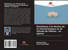 Capa do livro de Résistance à la flexion de la vitrocéramique au di-silicate de lithium - un aperçu 