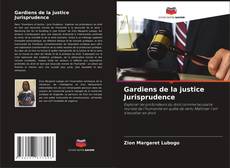 Gardiens de la justice Jurisprudence kitap kapağı