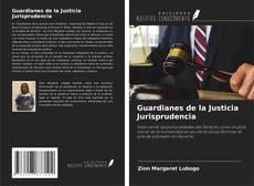 Couverture de Guardianes de la Justicia Jurisprudencia