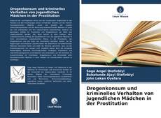 Borítókép a  Drogenkonsum und kriminelles Verhalten von jugendlichen Mädchen in der Prostitution - hoz