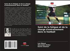 Suivi de la fatigue et de la charge d'entraînement dans le football kitap kapağı