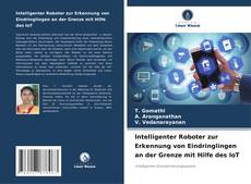 Capa do livro de Intelligenter Roboter zur Erkennung von Eindringlingen an der Grenze mit Hilfe des IoT 