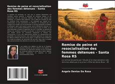 Capa do livro de Remise de peine et resocialisation des femmes détenues - Santa Rosa RS 