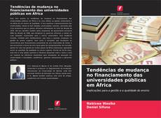 Buchcover von Tendências de mudança no financiamento das universidades públicas em África