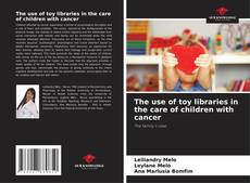 Capa do livro de The use of toy libraries in the care of children with cancer 