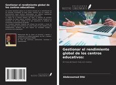 Couverture de Gestionar el rendimiento global de los centros educativos: