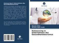 Borítókép a  Outsourcing in Unternehmen des Gesundheitstourismus - hoz