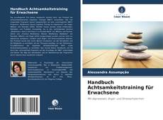 Borítókép a  Handbuch Achtsamkeitstraining für Erwachsene - hoz