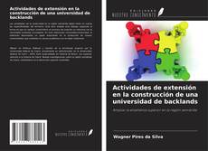 Couverture de Actividades de extensión en la construcción de una universidad de backlands