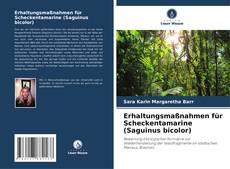 Capa do livro de Erhaltungsmaßnahmen für Scheckentamarine (Saguinus bicolor) 