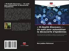 « M-Health Discovery » - Un outil pour automatiser la découverte d'épidémies kitap kapağı