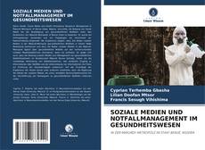 Capa do livro de SOZIALE MEDIEN UND NOTFALLMANAGEMENT IM GESUNDHEITSWESEN 