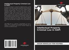 Couverture de Intellectual Property Criminal Law in OAPI