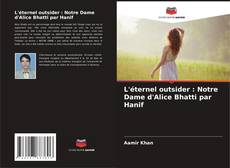 Capa do livro de L'éternel outsider : Notre Dame d'Alice Bhatti par Hanif 