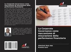 Buchcover von La Corporate Governance come meccanismo di misurazione della performance finanziaria