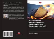 Capa do livro de L'épuisement professionnel en dentisterie : Un instantané narratif 