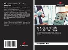 Couverture de 12 keys to reliable financial reporting