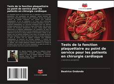 Capa do livro de Tests de la fonction plaquettaire au point de service pour les patients en chirurgie cardiaque 