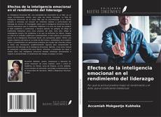 Couverture de Efectos de la inteligencia emocional en el rendimiento del liderazgo