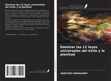 Couverture de Dominar las 12 leyes universales del éxito y la plenitud