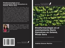 Couverture de Etnofarmacología en el asentamiento Denis Gonçalves en Goianá, Minas Gera