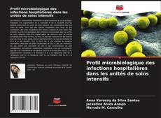 Capa do livro de Profil microbiologique des infections hospitalières dans les unités de soins intensifs 