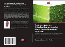 Les marques de l'évaluation extensive dans l'enseignement scolaire kitap kapağı