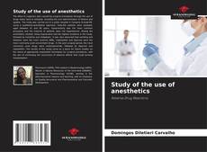 Couverture de Study of the use of anesthetics