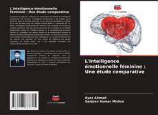 Capa do livro de L'intelligence émotionnelle féminine : Une étude comparative 